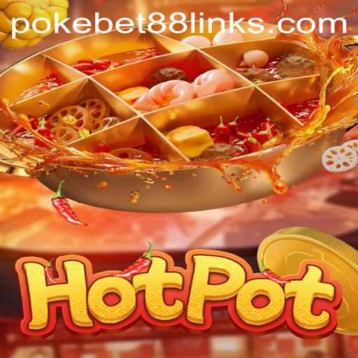 Discover the Exciting World of Hotpot: A Unique Gaming Experience with PokeBet88