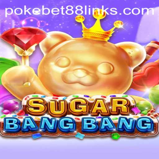 Exploring SUGARBANGBANG: A Thrilling New Gaming Experience with PokeBet88